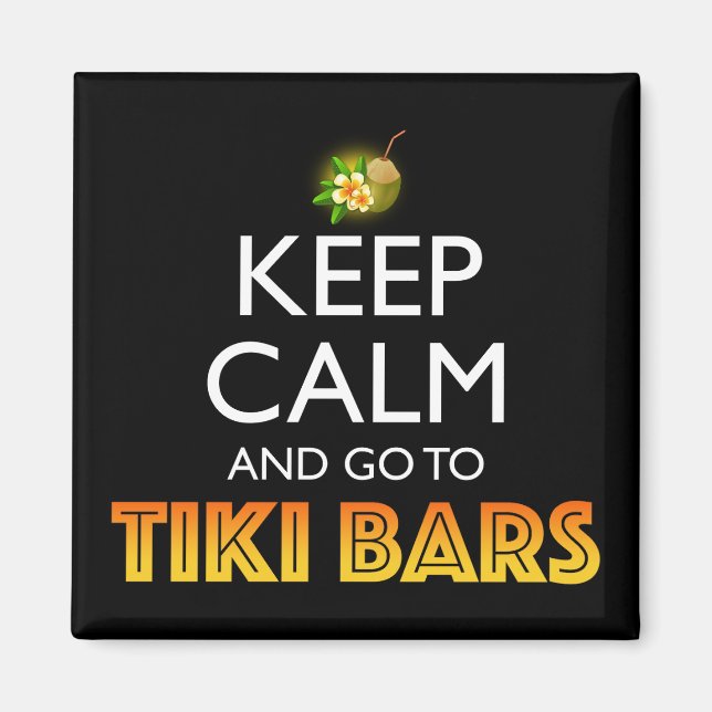 Aimant Keep Calm And Go To Tiki Bars (Devant)