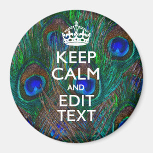 Aimant Keep Calm and Have Your Text on Peacock Feathers