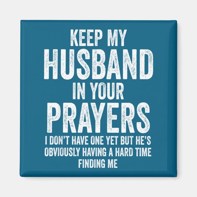 Aimant Keep My Husband In Your Prayers Funny Singles Humo (Devant)