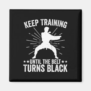 Aimant Keep Training Until Belt Turns Black Karate Taekwo