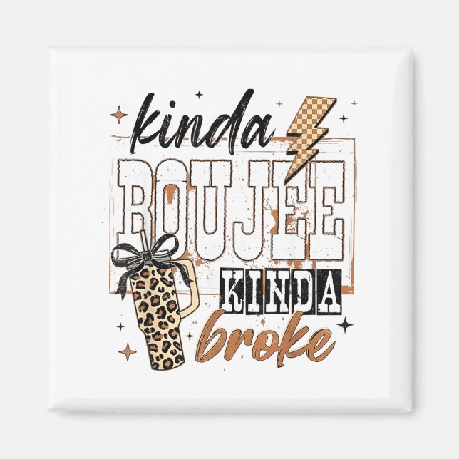 Aimant Kinda Boujee Kinda Broke  (Devant)