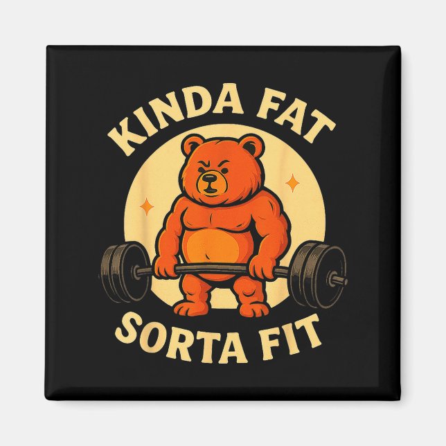 Aimant Kinda Fit Sorta Fat - Funny Gym Bear Weightlifting (Devant)