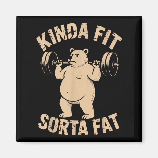 Aimant Kinda Fit Sorta Fat - Funny Gym Bear Weightlifting (Devant)