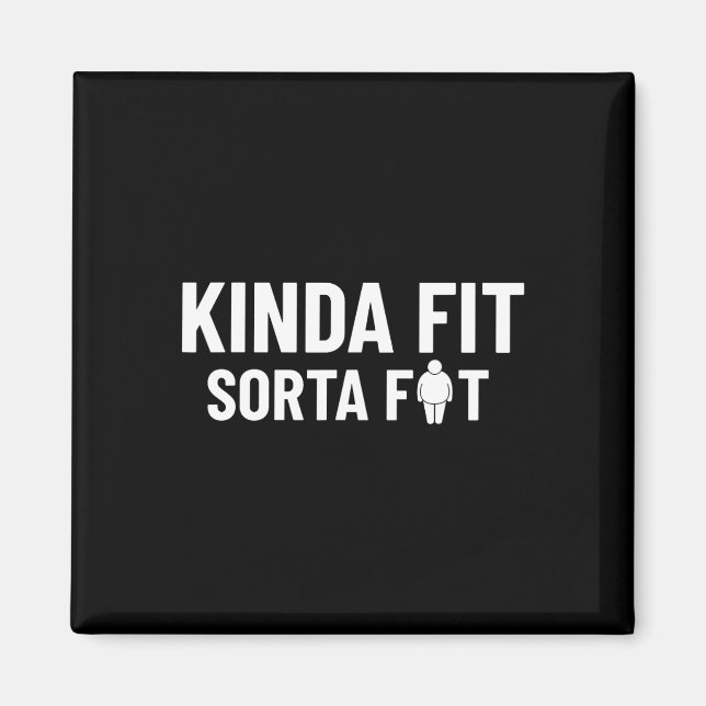 Aimant Kinda Fit Sorta Fat Funny Gymnase Bodybuilding Gym (Devant)