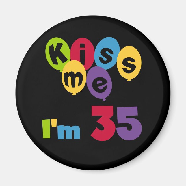 Aimant Kiss Me I'm 35 Anniversaire T-shirts et GIfts (Devant)