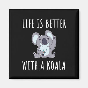 Aimant Koala - La Vie Est Meilleure Avec Un Koala