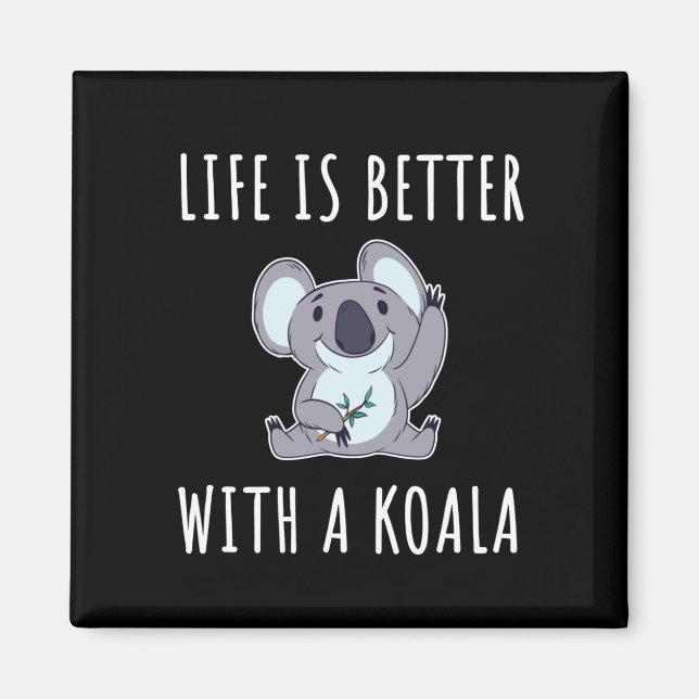 Aimant Koala - La Vie Est Meilleure Avec Un Koala (Devant)