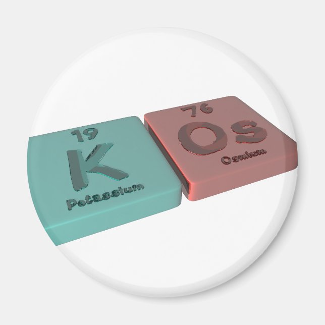 Aimant Kos comme K Potassium et Os Osmium (Devant)
