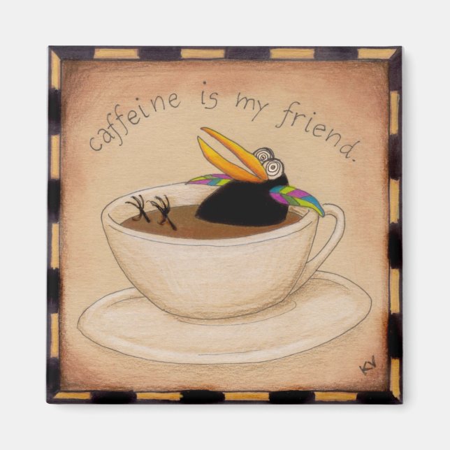 Aimant La caféine est mon ami (Devant)