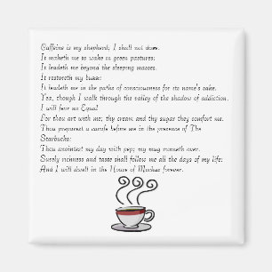 Aimant La caféine est mon berger ; Je ne suffirai pas…