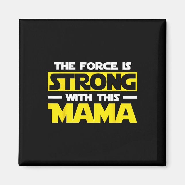 Aimant La Force Est Forte Avec Ça Ma Mama (Devant)