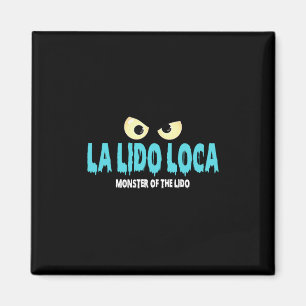 Aimant La Lido Loca Monstre Humour Pour Les Fans De Crois
