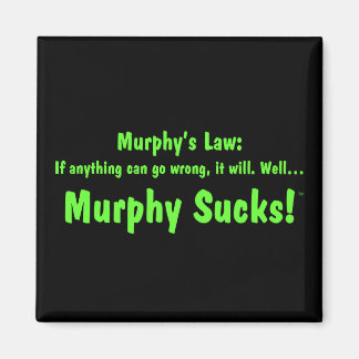 Aimant La loi de Murphy...Murphy Sucks !