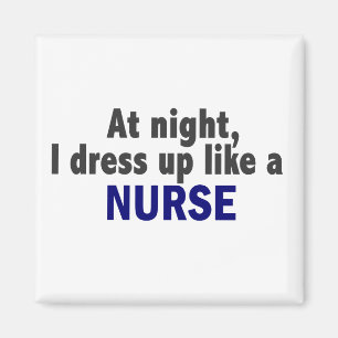 Aimant La nuit je m'habille comme une infirmière