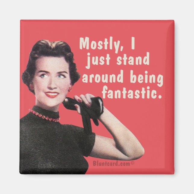 Aimant La plupart du temps, je me tiens juste autour d'êt (Devant)