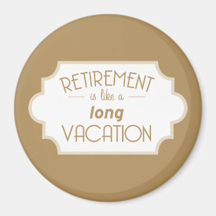 Aimant La retraite a lieu comme de longues vacances