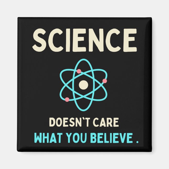 Aimant la science se fiche de ce que vous croyez (Devant)