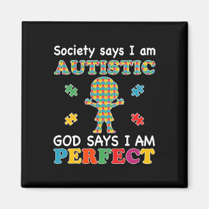 Aimant La Société Dit Que Je Suis Autiste Dieu Dit Que Je