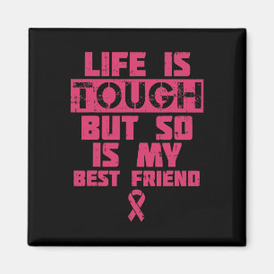 Aimant La Vie Est Difficile Mais Mon Ami Cancer Du Sein G