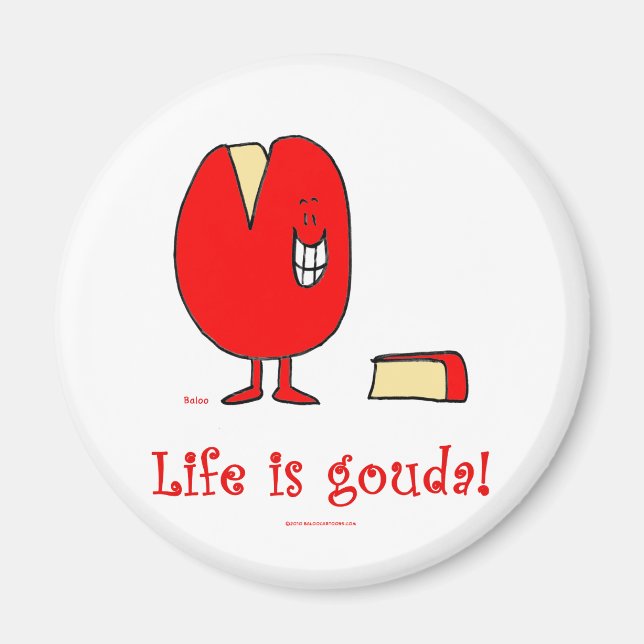 Aimant la vie est gouda good cheese (Devant)