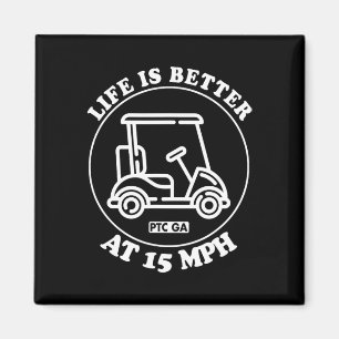 Aimant La vie est meilleure à 15 mph sur le parcours de g