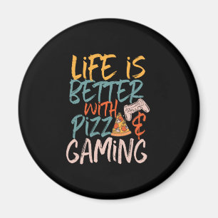 Aimant La vie est meilleure avec la pizza et le jeu amusa