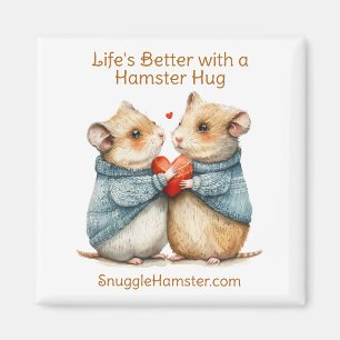 Aimant La vie est meilleure avec un hamster Hug   Snuggle