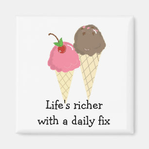 Aimant La vie est plus riche avec de la glace