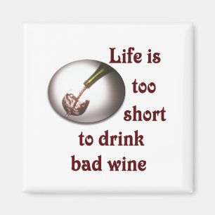 Aimant La vie est trop courte pour boire du mauvais vin #