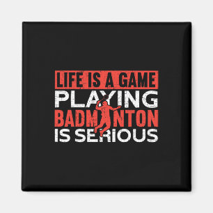 Aimant La Vie Est Un Jeu Jouer Dminton Est Sérieux Dm