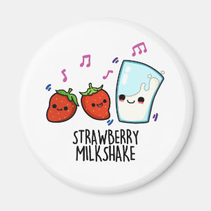 Aimant Lait fraise Shake Funny Food Pun