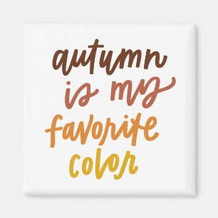 Aimant "L'automne est ma couleur préférée"