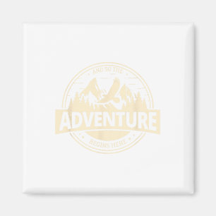 Aimant L'aventure commence ici Montagnes Escalade Camping