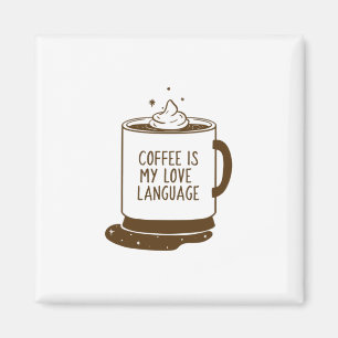 Aimant Le Café Est Ma Langue D'Amour
