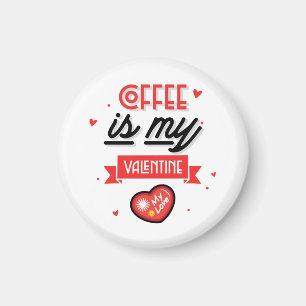 Aimant Le café est ma Saint Valentin