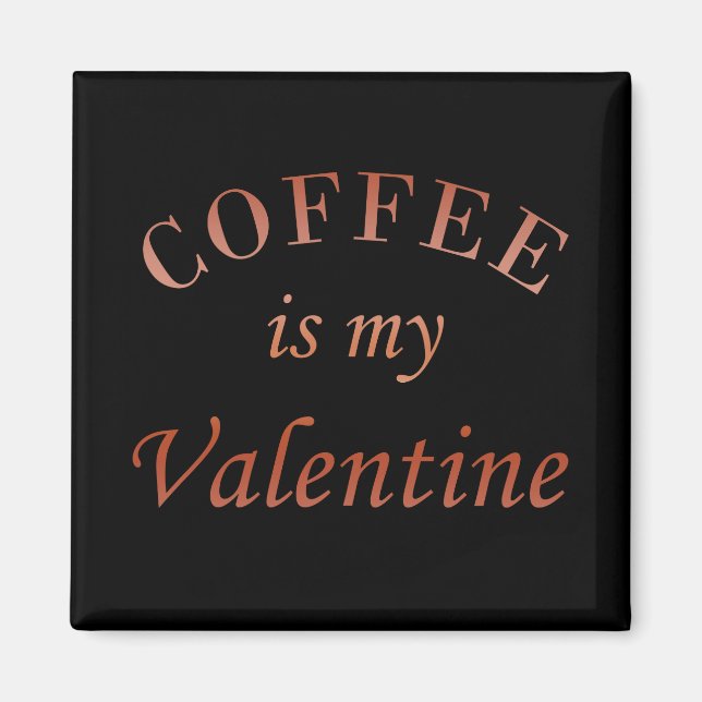 Aimant Le café est ma valentine drôle (Devant)