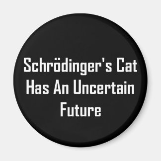 Aimant Le chat de Schrodinger a un avenir incertain