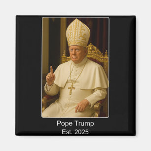 Aimant Le pape Trump Est. 2025 Trump Veut Être Le Prochai