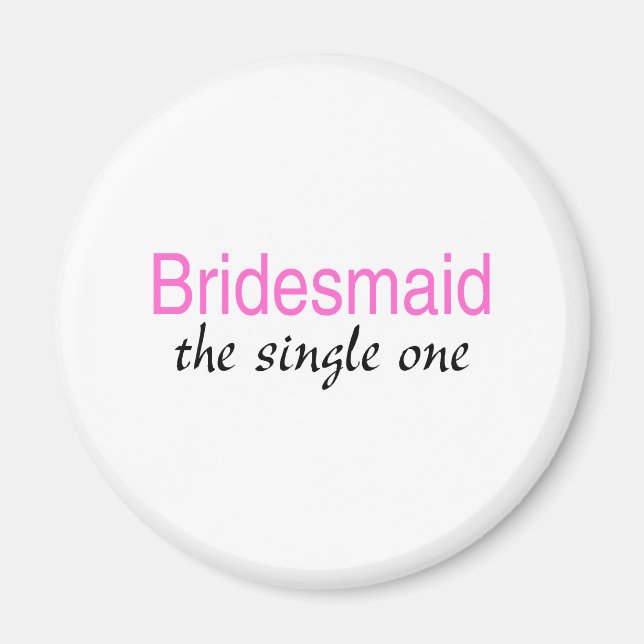Aimant Le single (Bridesmaid) (Devant)
