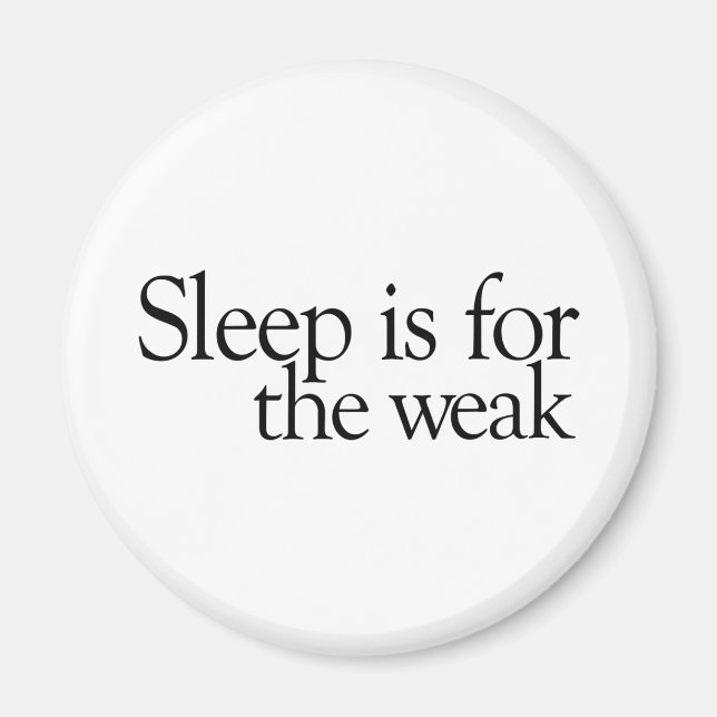 Aimant Le sommeil est pour les faibles (Devant)