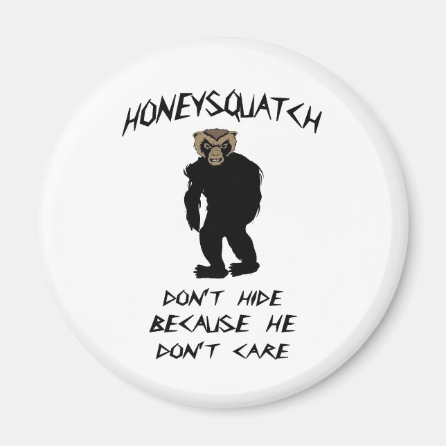 Aimant Le squatch de miel ne se cache pas (Devant)