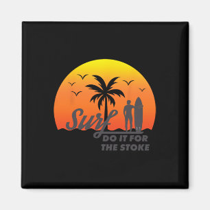 Aimant Le surfeur le fait pour le Stoke West Coast Socal 