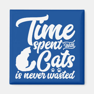 Aimant Le temps passé avec les chats n'est jamais perdu