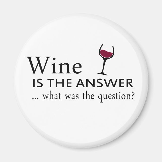 Aimant Le vin est la réponse drôle citation de vin (Devant)