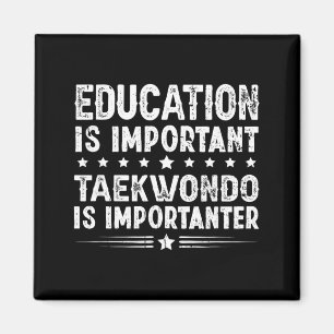 Aimant L'éducation est importante Le taekwondo est plus i