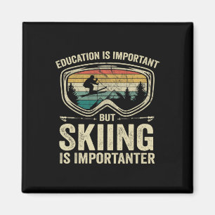 Aimant L'Éducation Est Importante, Mais Le Ski Est Import