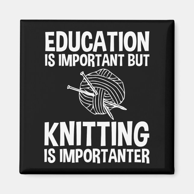 Aimant L'Éducation Est Importante, Mais Le Tricot Est Imp (Devant)