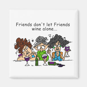 Aimant Les amis ne laissent pas seul le vin d'amis
