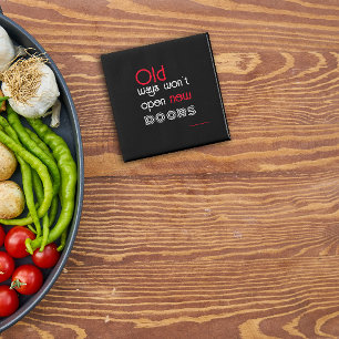 Aimant Les anciennes méthodes n'ouvriront pas de nouvelle