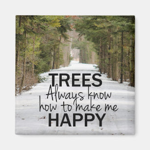 Aimant Les arbres savent toujours comment me rendre heure